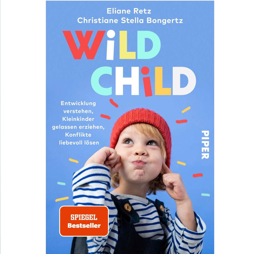 Piper Verlag Sachbuch Christiane Stella Bongertz, Eliane Retz - Wild Child
