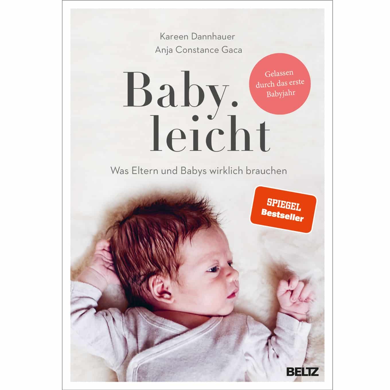 Beltz und Gelberg Baby.leicht - Was Eltern und Babys wirklich brauchen