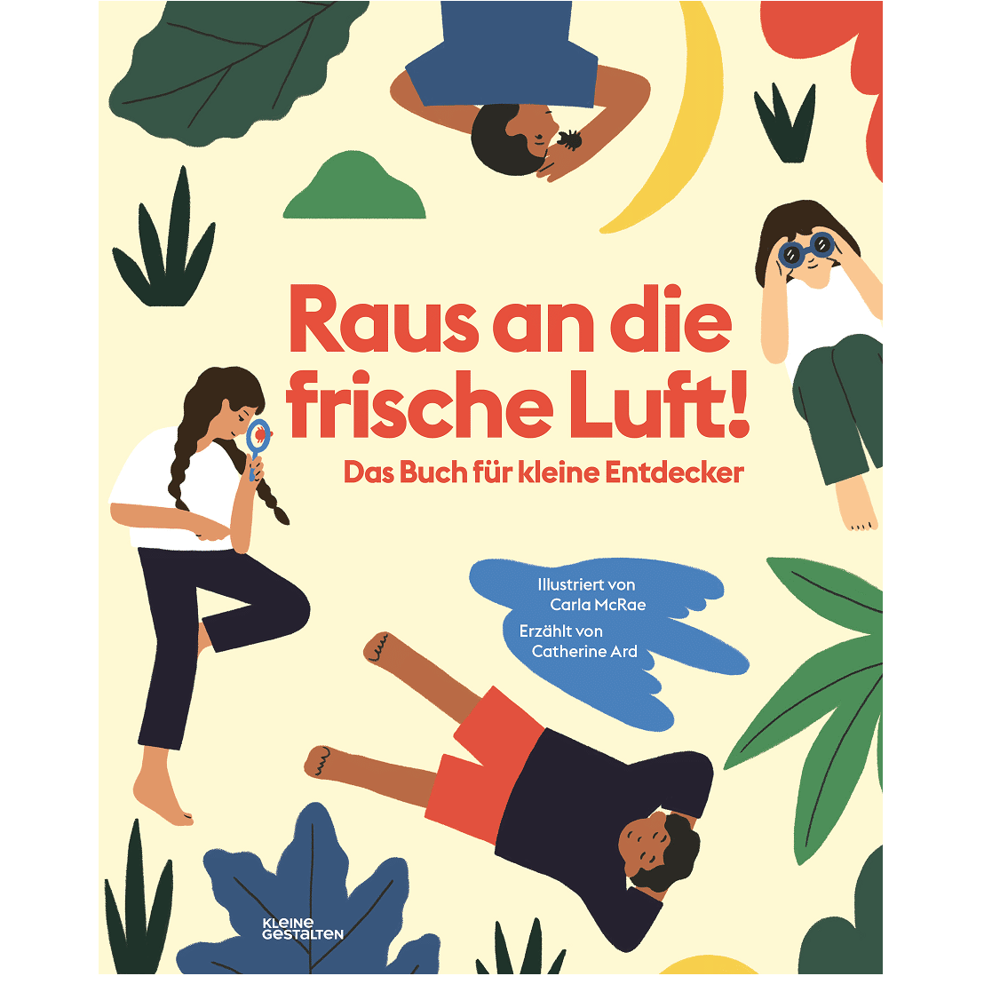 Kleine Gestalten Catherine Ard, Carla McRae. Raus an die frische Luft - Buch für kleine Entdecker