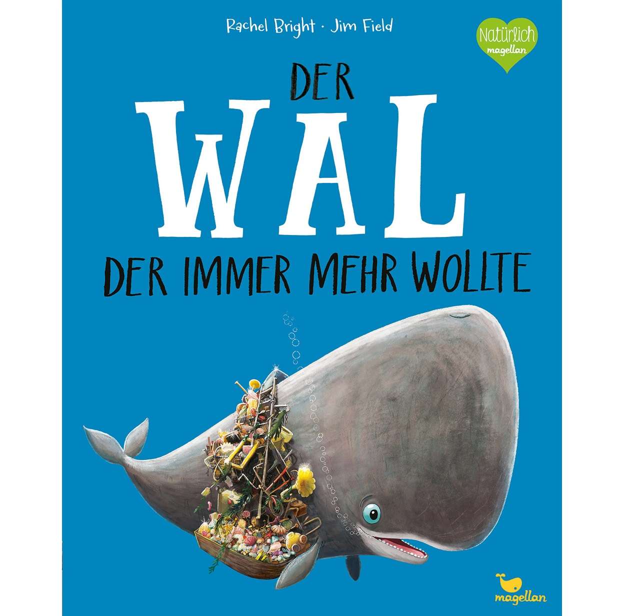 Magellan Pappbilderbuch Rachel Bright, Jim Field - Der Wal, der immer mehr wollte (1)