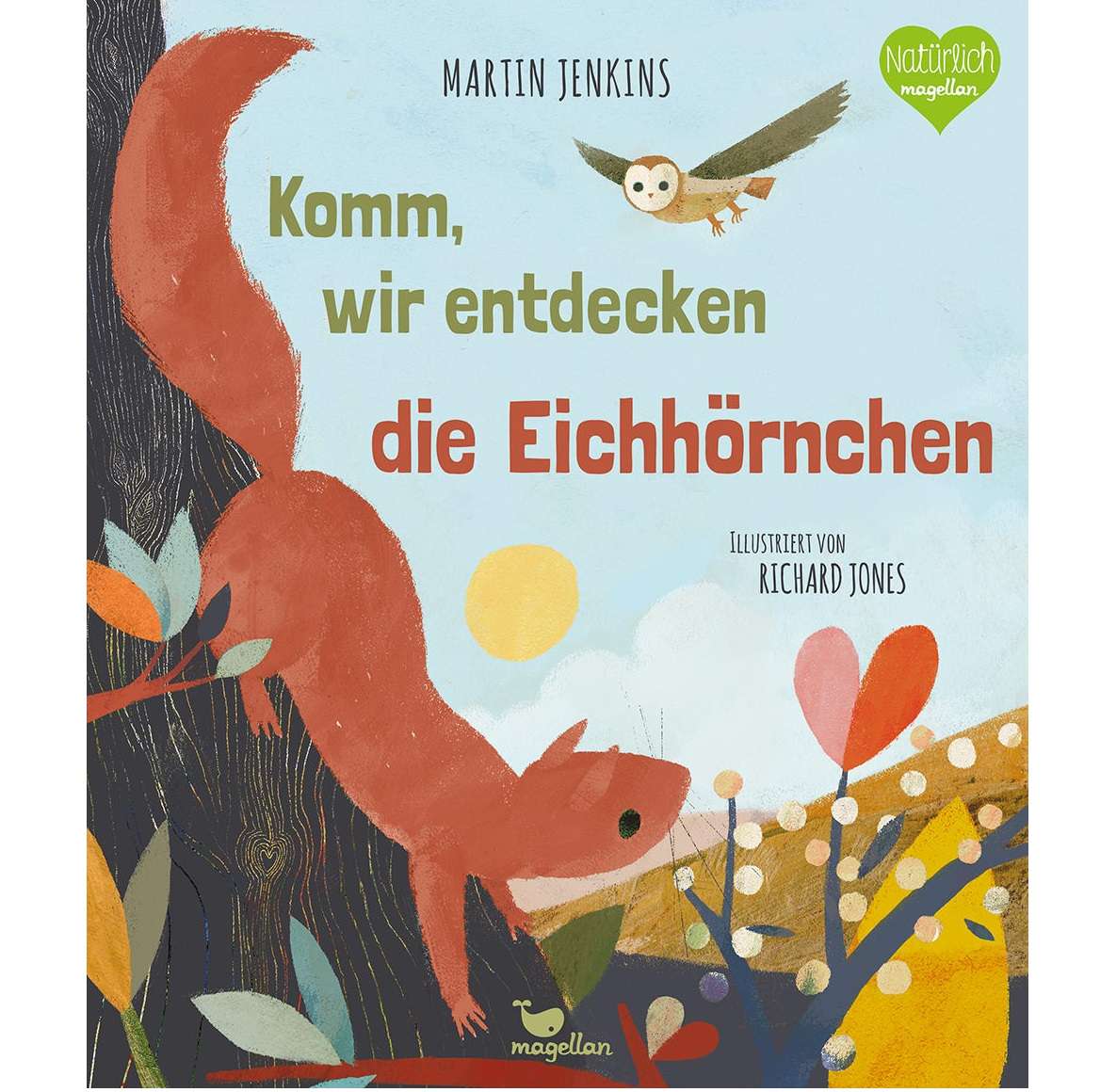 Magellan Sachbilderbuch Jahreszeiten-natur-Wald Martin Jenkins, Richard Jones - Komm, wir entdecken die Eichhörnchen