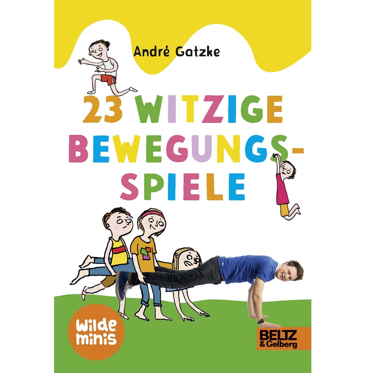 Wilde Minis Beltz und Gelberg - 23 witzige Bewegungsspiele