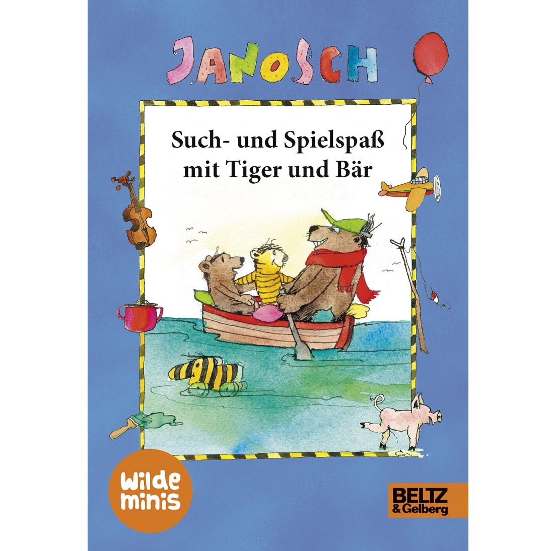 Wilde Minis Beltz und Gelberg - Janosch Such- und Spielspaß mit Tiger und Bär